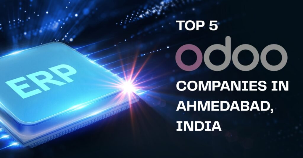 Top 5 Odoo Companies in Ahmedabad India