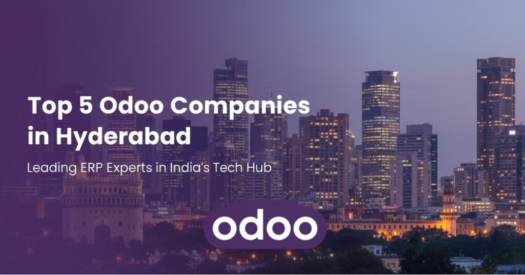 Top 5 odoo companies in hyderabad, india